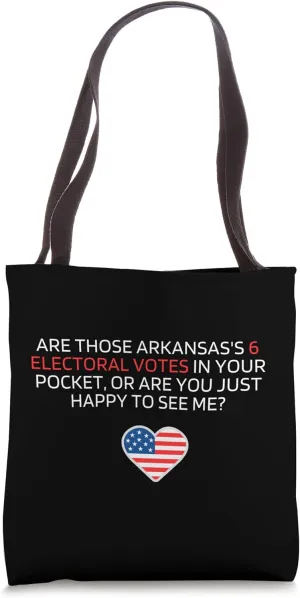 Are Those Arkansas's 6 Electoral Votes Funny Election Satire Tote Bag