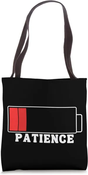 Funny Patience Charging Battery Graphic Loading Patience Tote Bag
