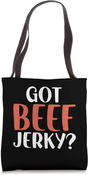 Got Beef Jerky Tote Bag