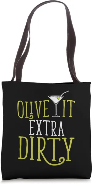 Olive It Extra Dirty for Martini Cocktail Lovers I Cocktail Tote Bag