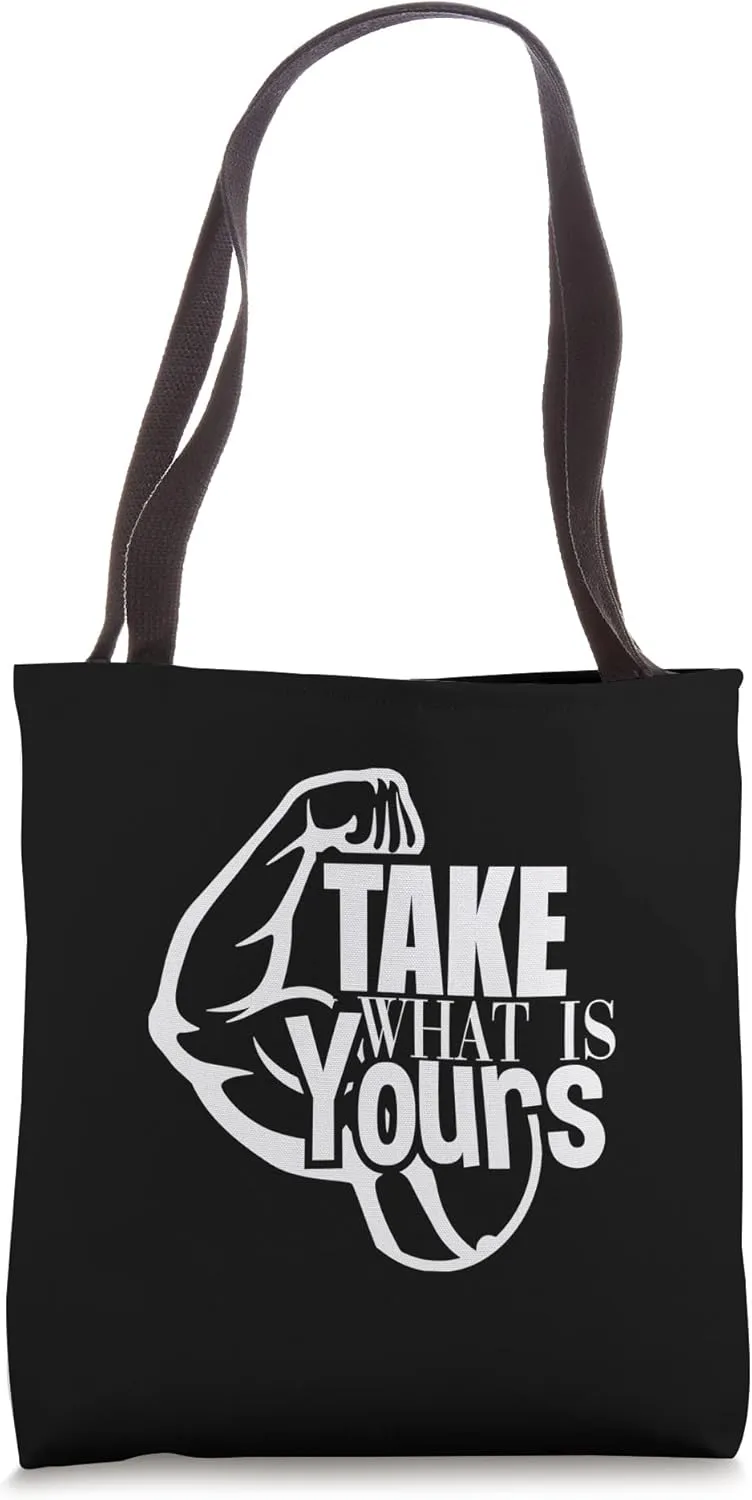 Take What is Yours Motivational Grasp Your Opportunities Tote Bag