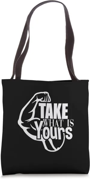 Take What is Yours Motivational Grasp Your Opportunities Tote Bag