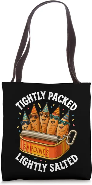 Tightly Packed Lightly Salted Sardine Party Joke Design Tote Bag